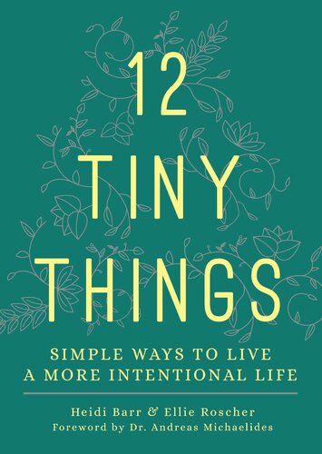 12 Tiny Things: Simple Ways to Live a More Intentional Life