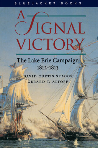 A Signal Victory: The Lake Erie Campaign, 1812-1813