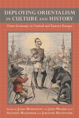 Deploying Orientalism in Culture and History: From Germany to Central and Eastern Europe
