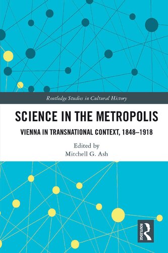 Science in the Metropolis: Vienna in Transnational Context, 1848–1918