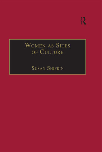Women As Sites of Culture : Women's Roles in Cultural Formation From the Renaissance to the Twentieth Century