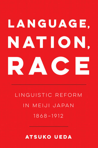 Language, Nation, Race: Volume 1 (New Interventions in Japanese Studies)