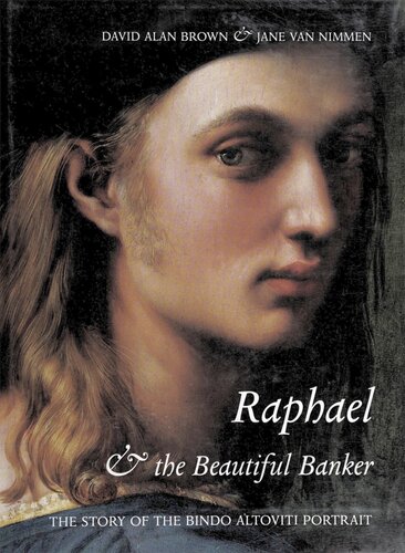 Raphael and the Beautiful Banker: The Story of the Bindo Altoviti Portrait