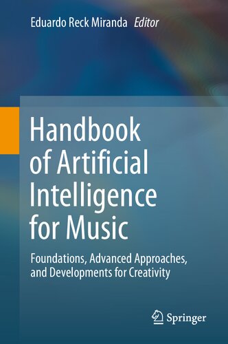 Handbook of Artificial Intelligence for Music: Foundations, Advanced Approaches, and Developments for Creativity