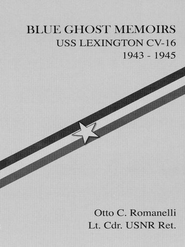 Blue Ghost memoirs: USS Lexington CV-16, 1943-1945