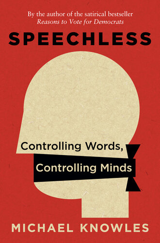 SPEECHLESS: Controlling Words, Controlling Minds