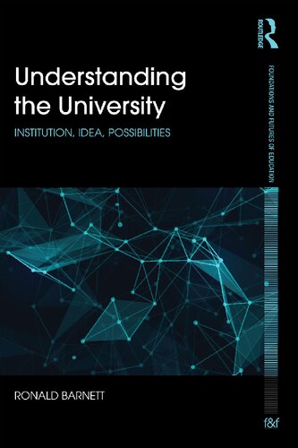 Understanding the University: Institution, idea, possibilities
