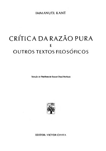 Prolegômenos - Fundamentação da Metafísica dos Costumes - Crítica da Razão Pura (incompleta) - A Religião dentro dos Limites (incompleta)
