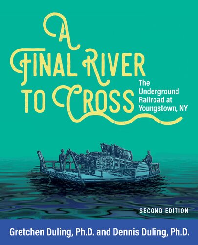 A Final River to Cross The Underground Railroad at Youngstown, NY.