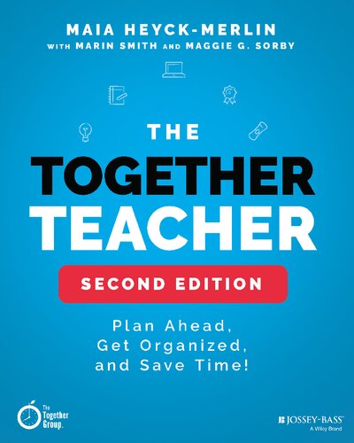 The Together Teacher Plan Ahead, GetOrganized, and Save Time!.