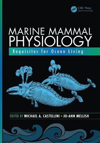 Marine Mammal Physiology: Requisites for Ocean Living