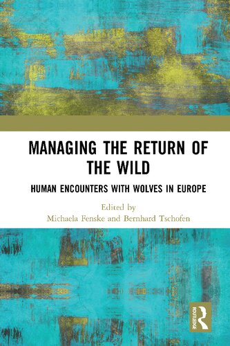 Managing the Return of the Wild: Human Encounters with Wolves in Europe