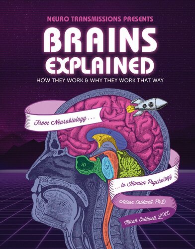 Brains Explained: How Your Brain Works, Why it Works that Way, and How to Make it Work Better: How Your Brain Works, Why It Works That Way, and How to ... Fun and Educational Facts about Human Body