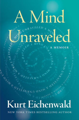 A Mind Unraveled - A Memoir