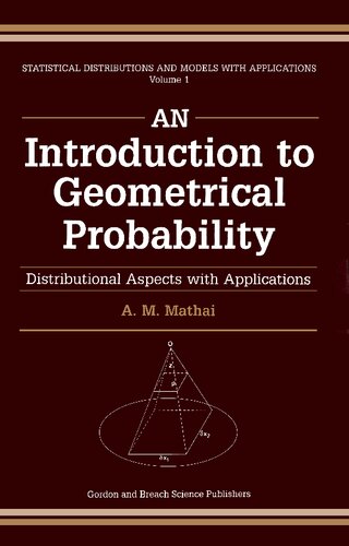 An Introduction to Geometrical Probability - Distributional Aspects with Application