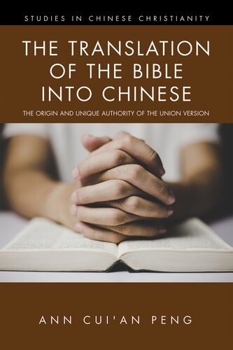 The Translation of the Bible Into Chinese: The Origin and Unique Authority of the Union Version