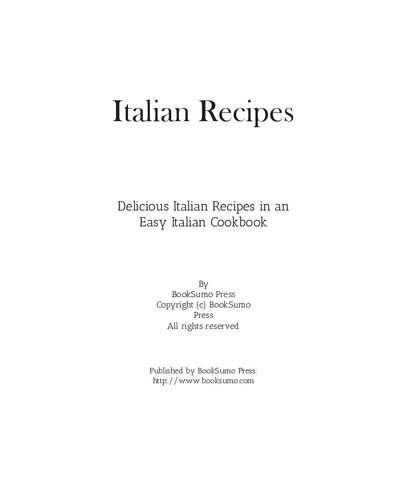 Italian Recipes: Delicious Italian Recipes in an Easy Italian Cookbook