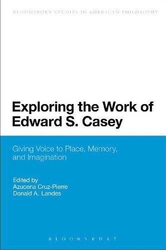 Exploring the Work of Edward S. Casey: Giving Voice to Place, Memory, and Imagination