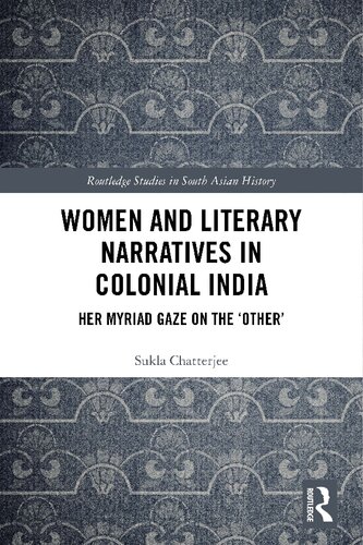 Women and Literary Narratives in Colonial India: Her Myriad Gaze on the ‘Other’
