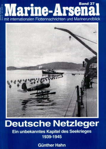 Deutsche Netzleger. Ein unbekanntes Kapitel des Seekrieges 1939-1945