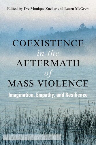 Coexistence in the Aftermath of Mass Violence: Imagination, Empathy, and Resilience