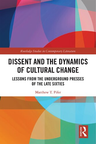 Dissent and the Dynamics of Cultural Change: Lessons from the Underground Presses of the Late Sixties