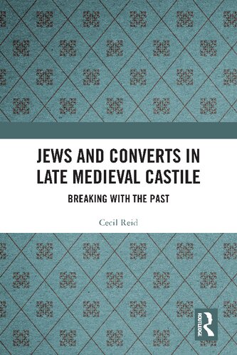 Jews and Converts in Late Medieval Castile: Breaking with the Past