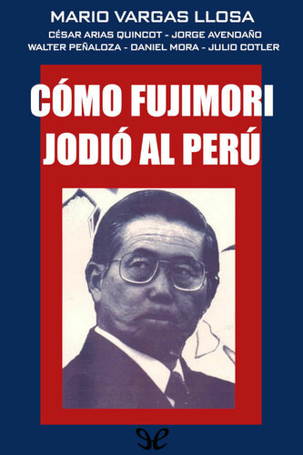 Cómo Fujimori jodió al Perú