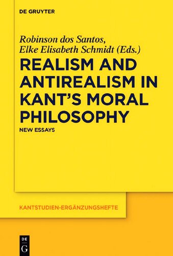Realism and Antirealism in Kant’s Moral Philosophy: New Essays