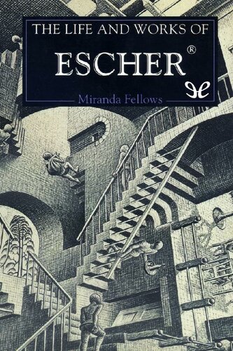 The Life and Works of Escher