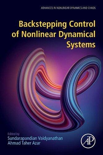 Backstepping Control of Nonlinear Dynamical Systems (Advances in Nonlinear Dynamics and Chaos (ANDC))