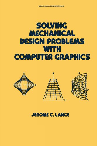 Solving Mechanical Design Problems with Computer Graphics: 48 (Mechanical Engineering)