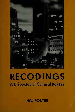 Recodings: Art, Spectacle, Cultural Politics