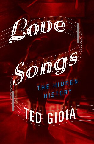 Love Songs: The Hidden History