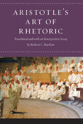 Aristotle's Art of Rhetoric: Translated and with an Interpretive Essay