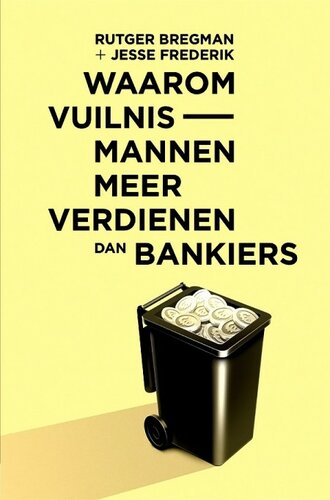 Waarom vuilnismannen meer verdienen dan bankiers