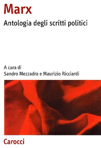 Karl Marx. Antologia degli scritti politici