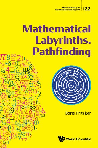 Mathematical Labyrinths. Pathfinding: 22 (Problem Solving in Mathematics and Beyond)