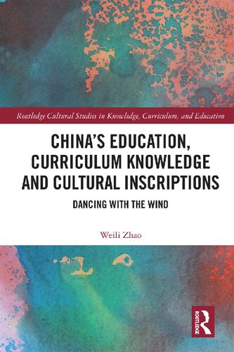 China’s Education, Curriculum Knowledge and Cultural Inscriptions: Dancing with the Wind