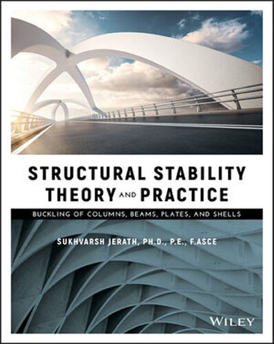 Structural Stability Theory and Practice: Buckling of Columns, Beams, Plates, and Shells