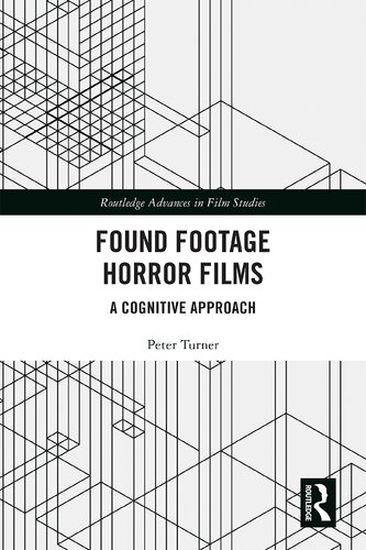 Found Footage Horror Films: A Cognitive Approach (Routledge Advances in Film Studies)
