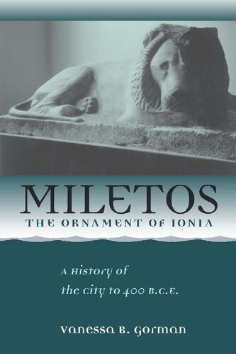 Miletos, the Ornament of Ionia: A History of the City to 400 B.C.E.