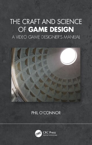 The Craft and Science of Game Design: A Video Game Designer's Manual