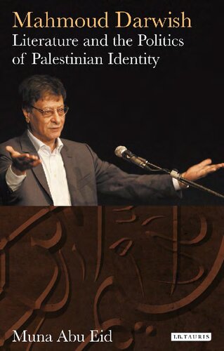Mahmoud Darwish : Literature and the Politics of Palestinian Identity