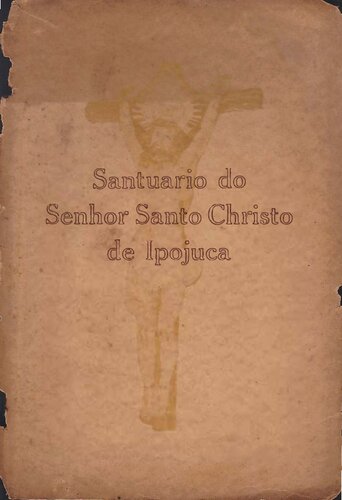 Resumo Historico do Convento de Santo Antonio e do Santuario do Senhor Santo Christo de Ipojuca
