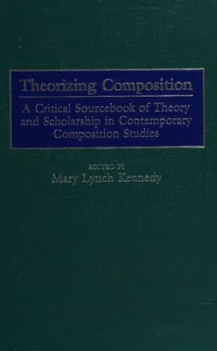 Theorizing Composition: A Critical Sourcebook of Theory and Scholarship in Contemporary Composition Studies