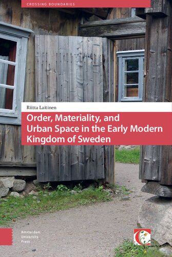 Order, Materiality and Urban Space in the Early Modern Kingdom of Sweden