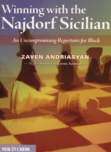 Winning with the Najdorf Sicilian: An Uncompromising Repertoire for Black