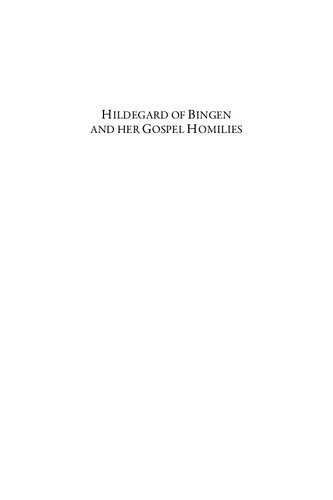 Hildegard of Bingen and Her Gospel Homilies: Speaking New Mysteries