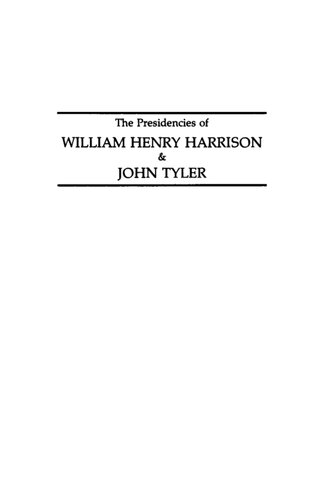 The Presidencies of William Henry Harrison and John Tyler
